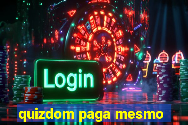 quizdom paga mesmo