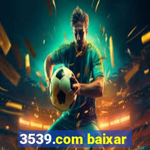 3539.com baixar