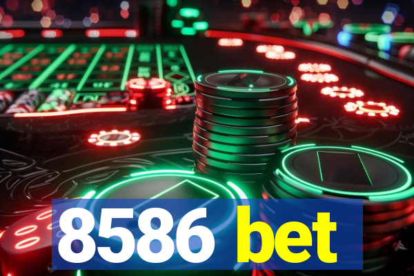 8586 bet