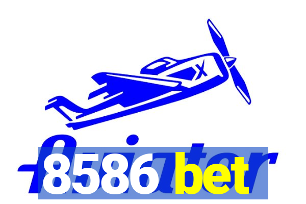 8586 bet