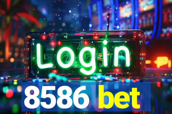 8586 bet