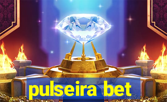 pulseira bet