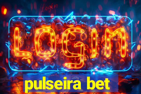 pulseira bet