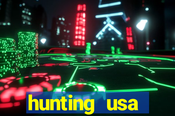 hunting usa dinheiro infinito