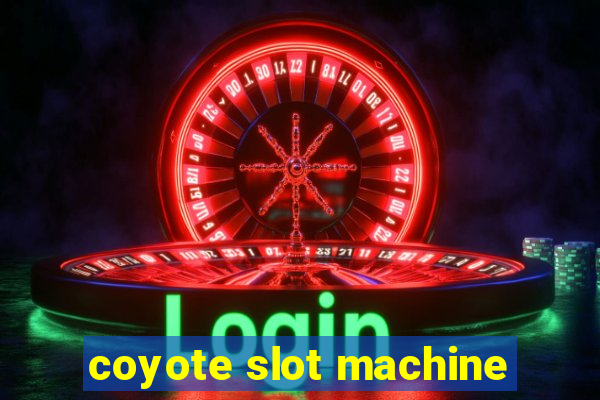 coyote slot machine