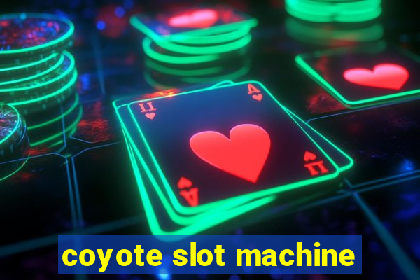 coyote slot machine