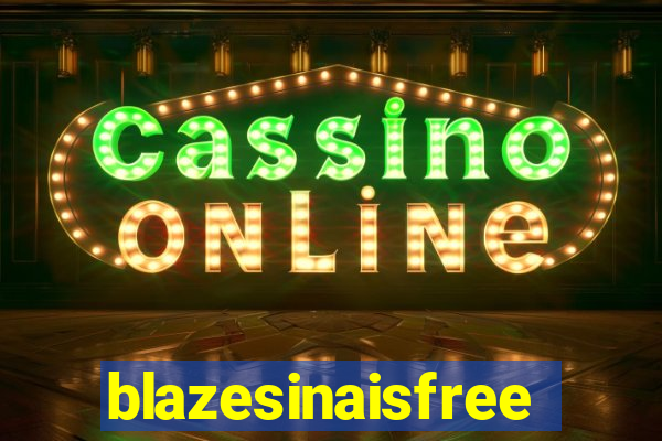 blazesinaisfree