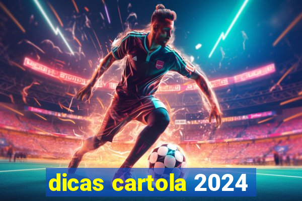 dicas cartola 2024