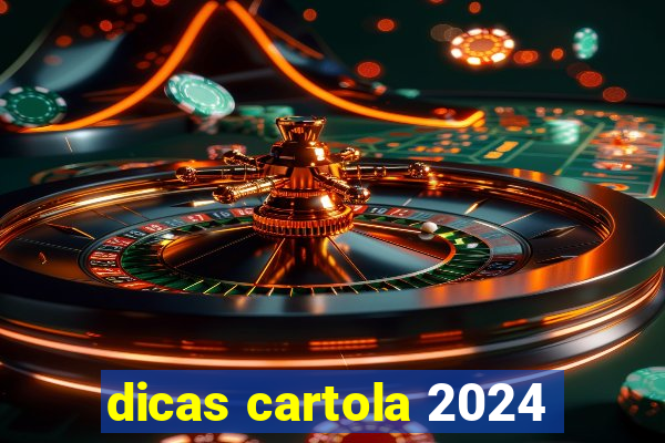 dicas cartola 2024