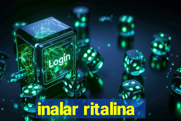 inalar ritalina