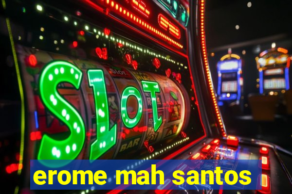 erome mah santos