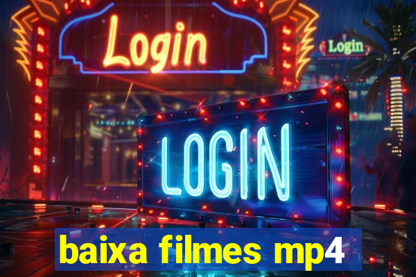 baixa filmes mp4