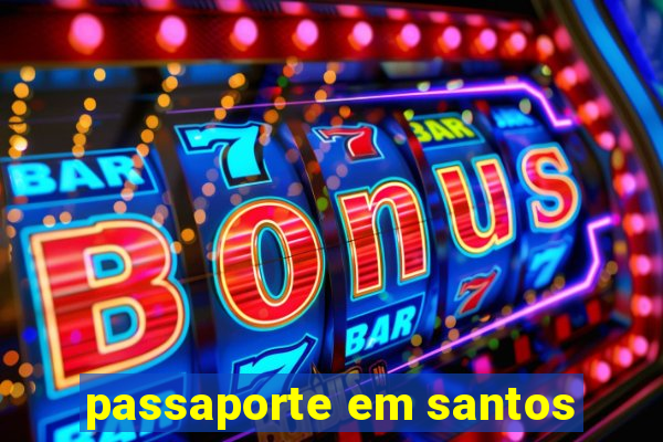 passaporte em santos