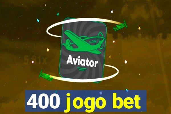 400 jogo bet