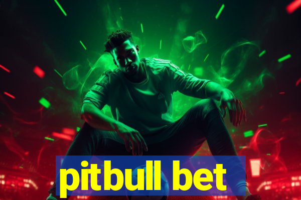 pitbull bet