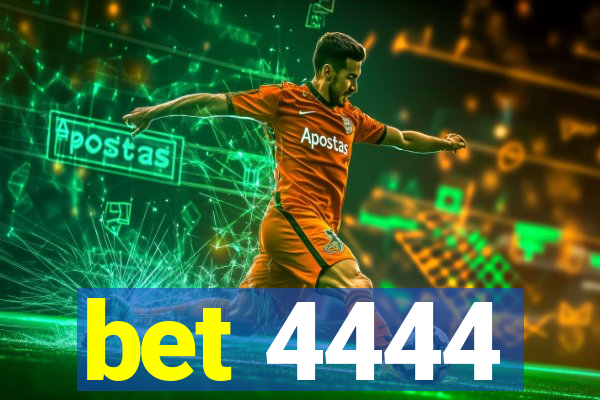 bet 4444