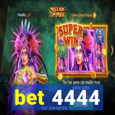 bet 4444