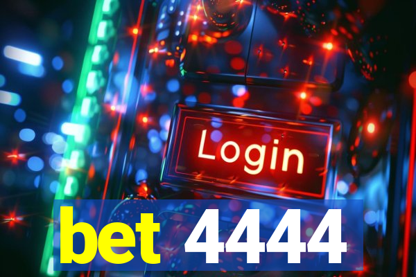 bet 4444