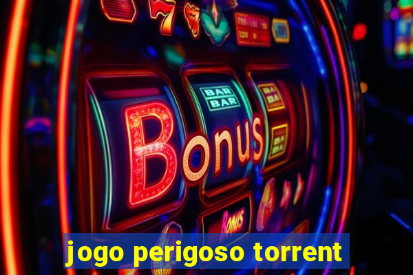 jogo perigoso torrent