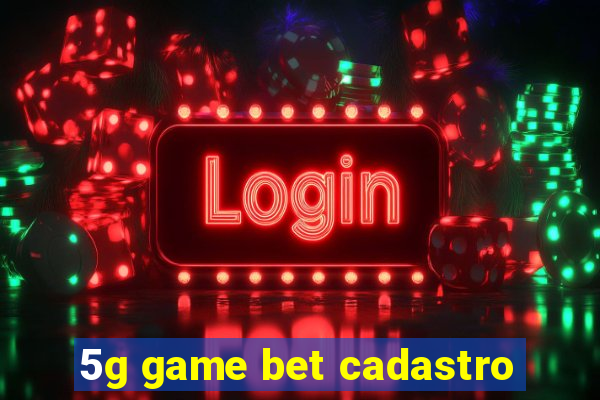 5g game bet cadastro