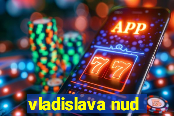 vladislava nud
