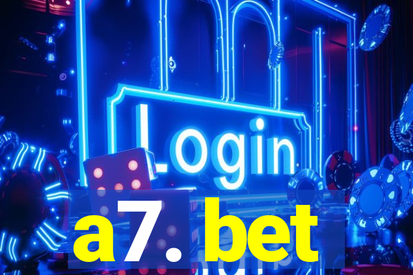 a7. bet