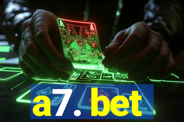 a7. bet