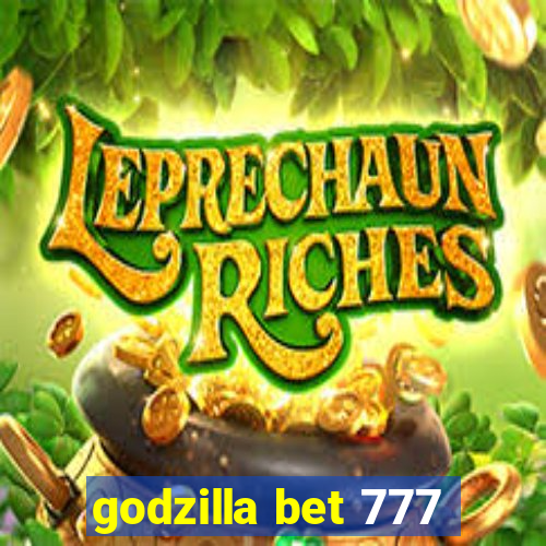 godzilla bet 777