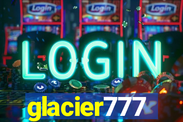 glacier777