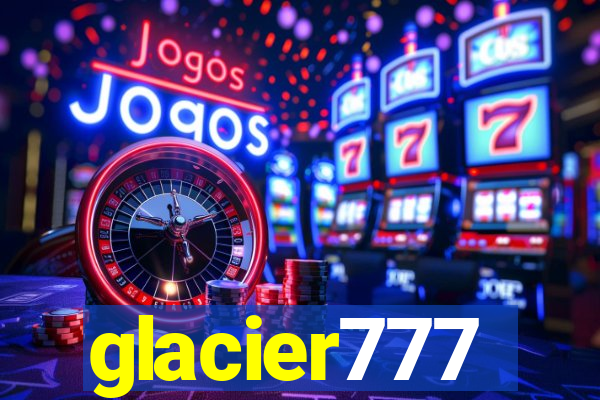 glacier777