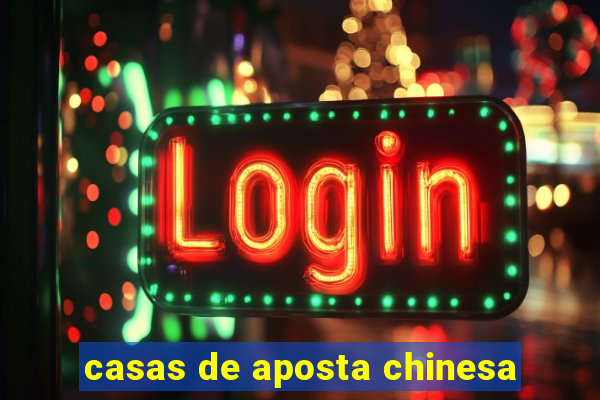 casas de aposta chinesa