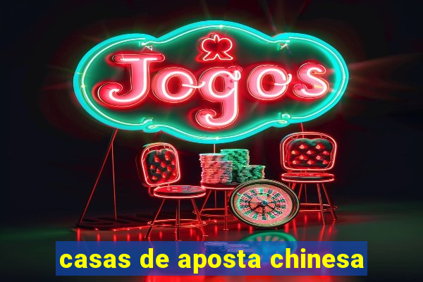 casas de aposta chinesa