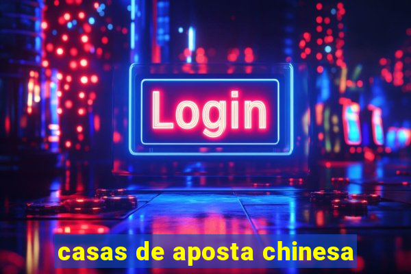 casas de aposta chinesa