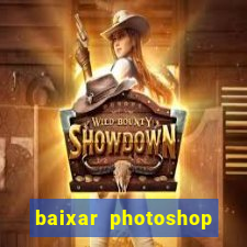 baixar photoshop beta crackeado