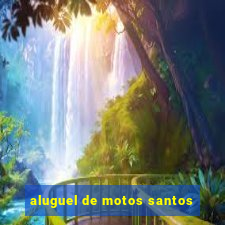 aluguel de motos santos