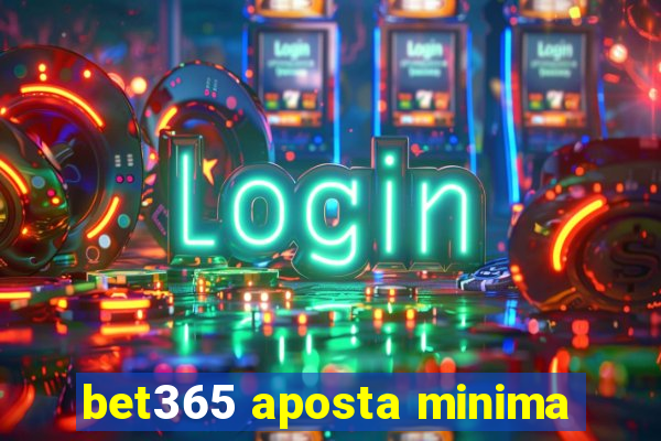 bet365 aposta minima