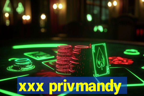 xxx privmandy