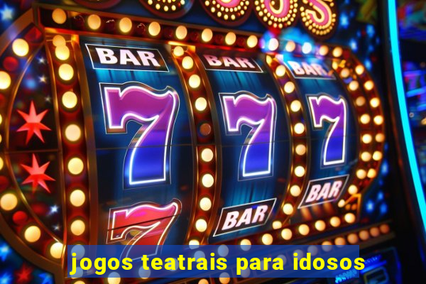 jogos teatrais para idosos