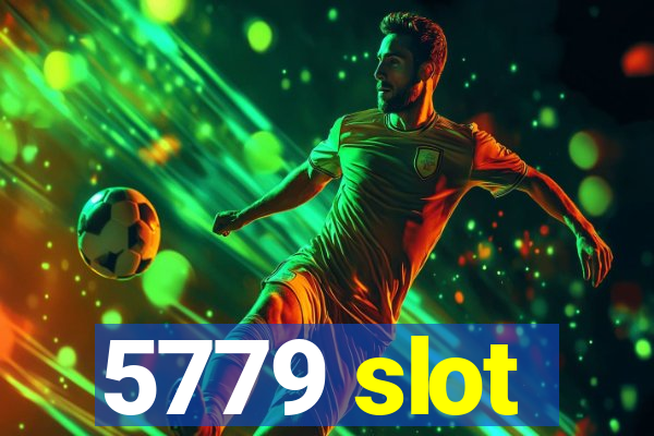 5779 slot