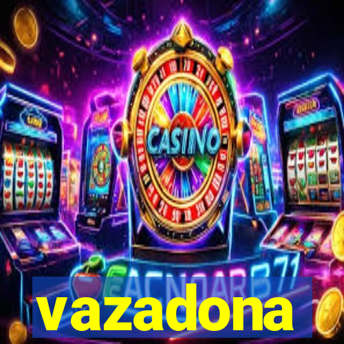 vazadona
