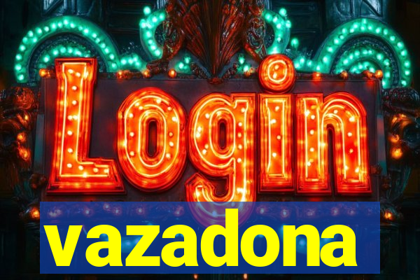 vazadona
