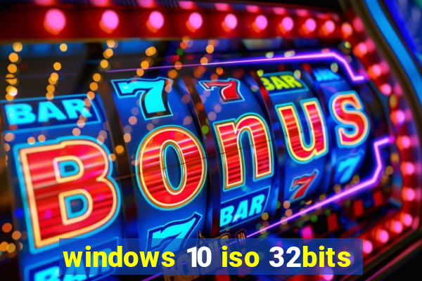 windows 10 iso 32bits