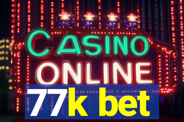 77k bet