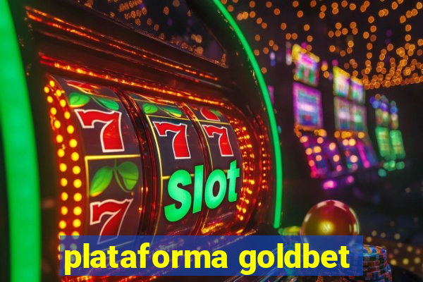 plataforma goldbet