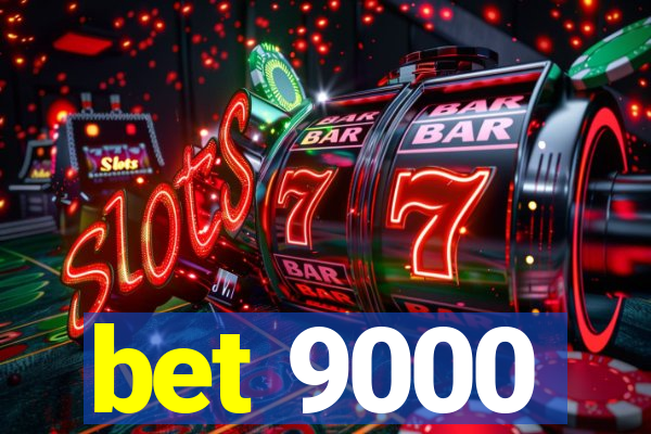bet 9000