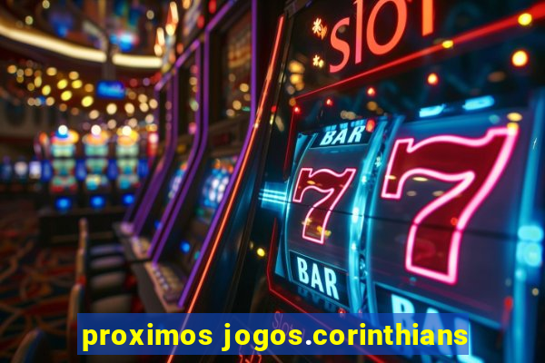proximos jogos.corinthians