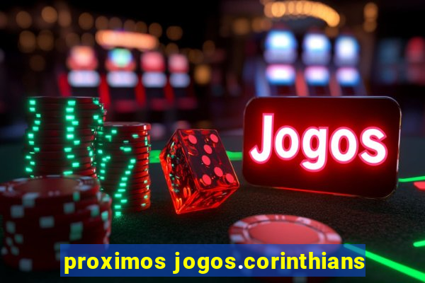 proximos jogos.corinthians