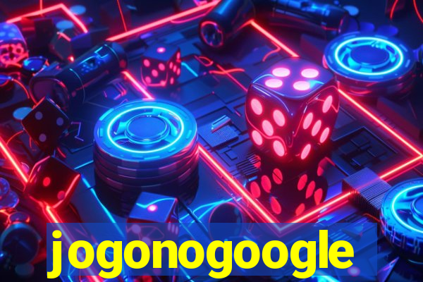 jogonogoogle
