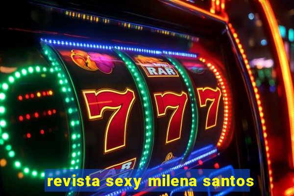 revista sexy milena santos