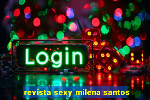 revista sexy milena santos